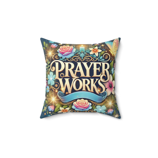 Inspirational Pillow - Prayer Works, Dorm Room, Gift